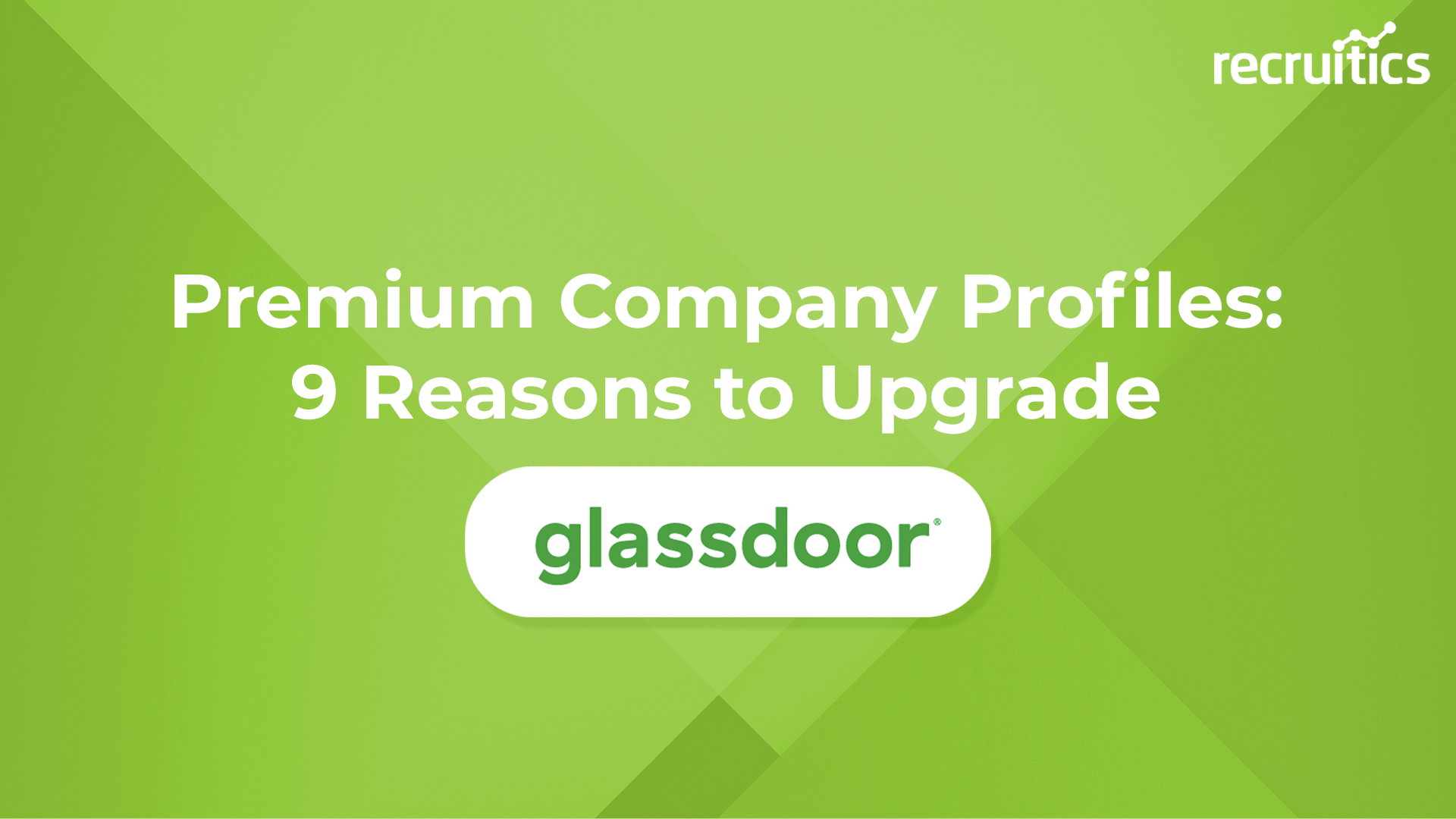 Glassdoor’s Premium Company Profiles 9 Reasons to Upgrade